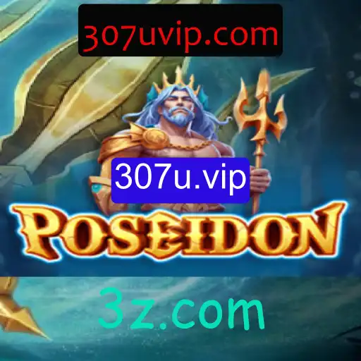 Descubra o Mundo de Poseidon: Um Guia Completo sobre o Jogo 307u.vip